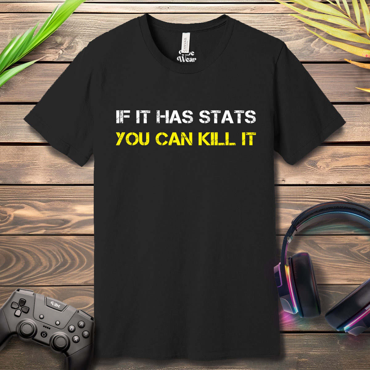If it has stats, you can kill it T-Shirt