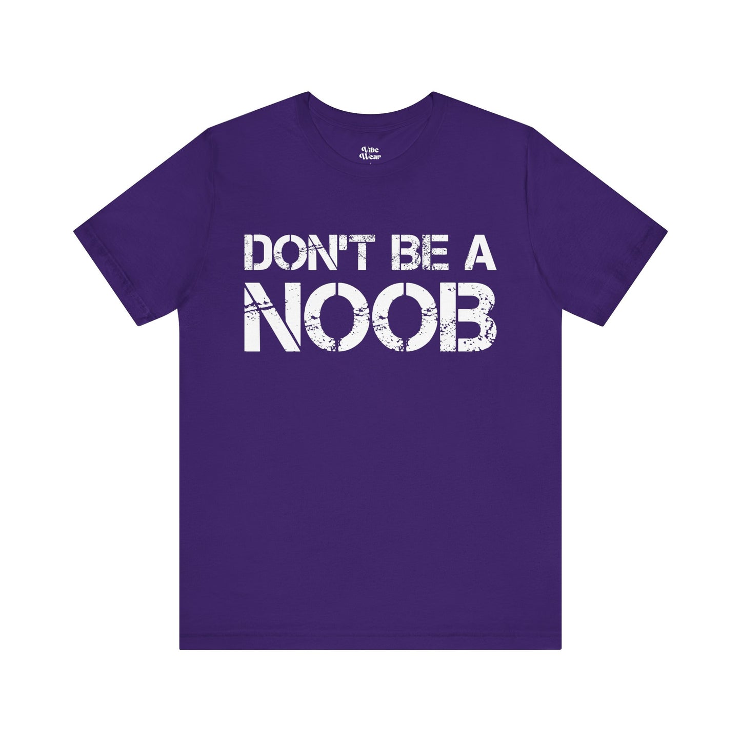 Don't be a Noob T-Shirt