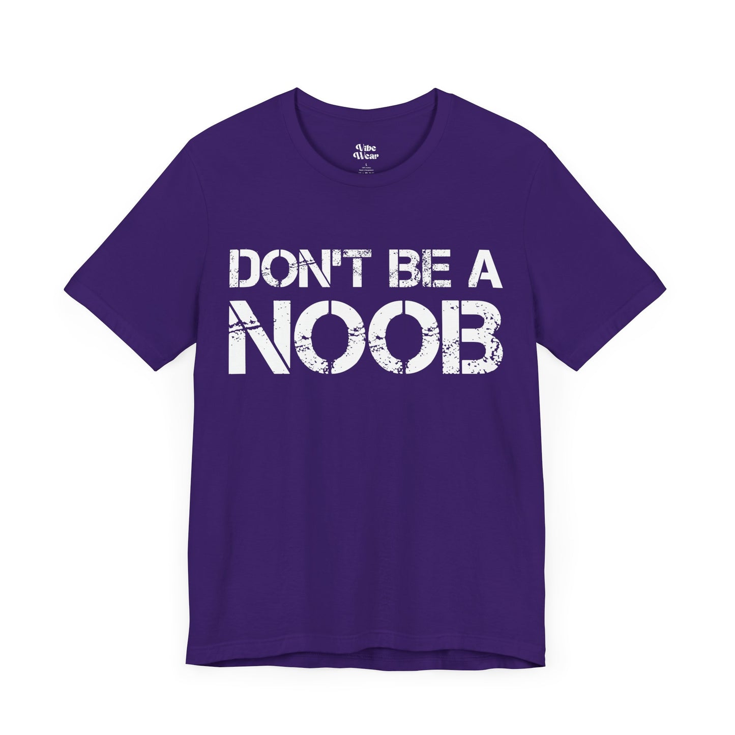 Don't be a Noob T-Shirt