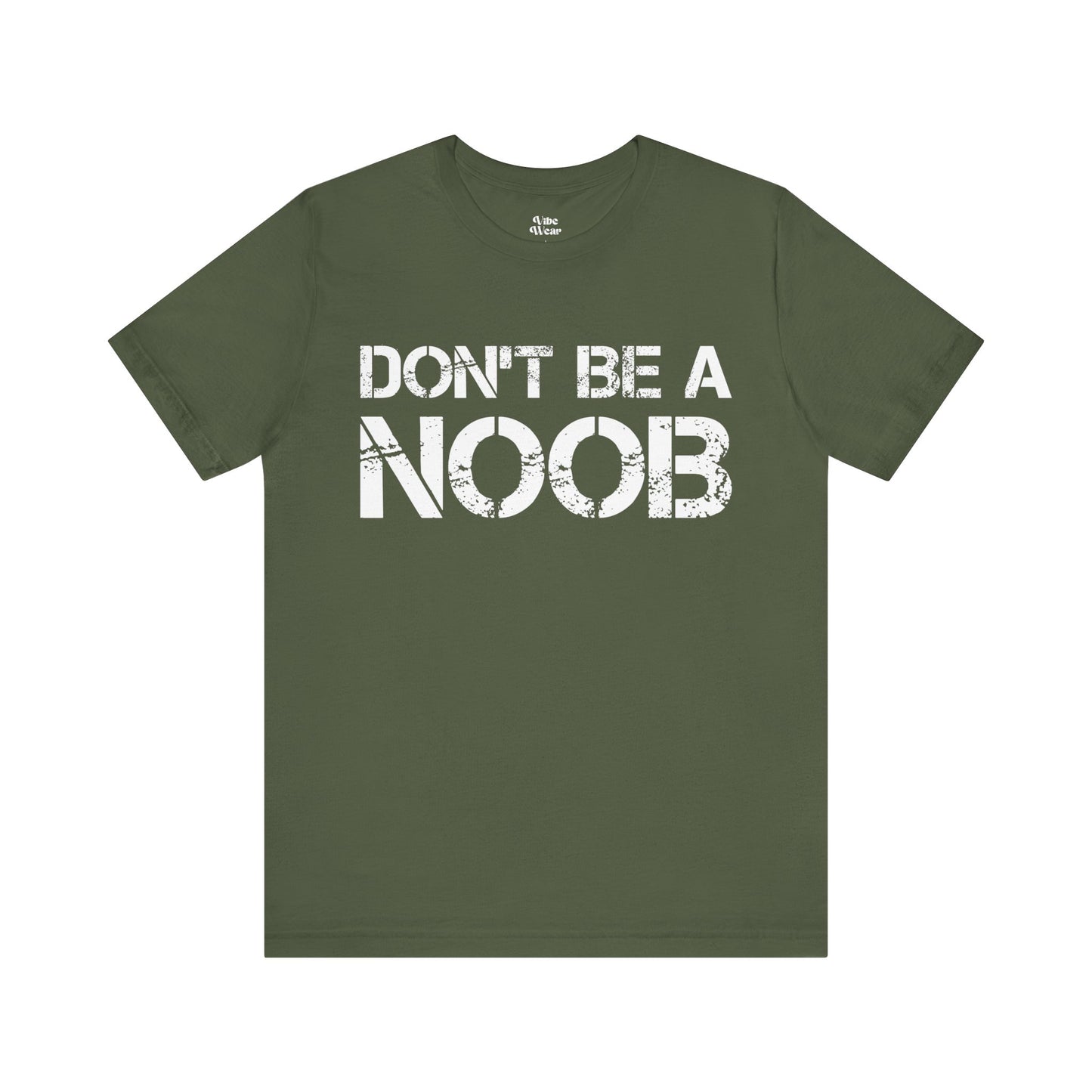 Don't be a Noob T-Shirt