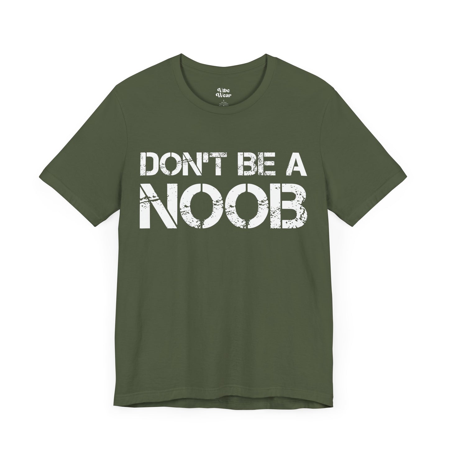 Don't be a Noob T-Shirt