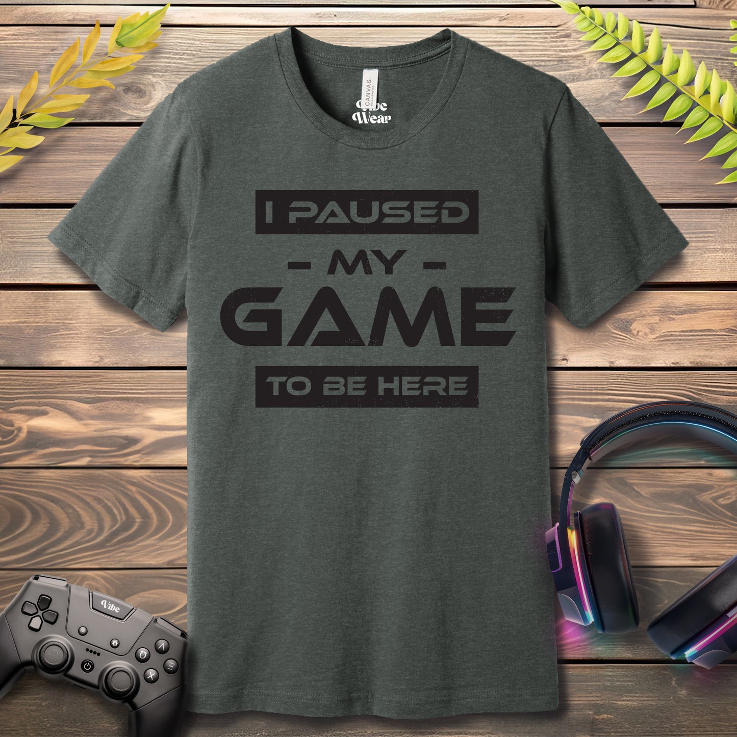 I Paused my game to be here T-Shirt