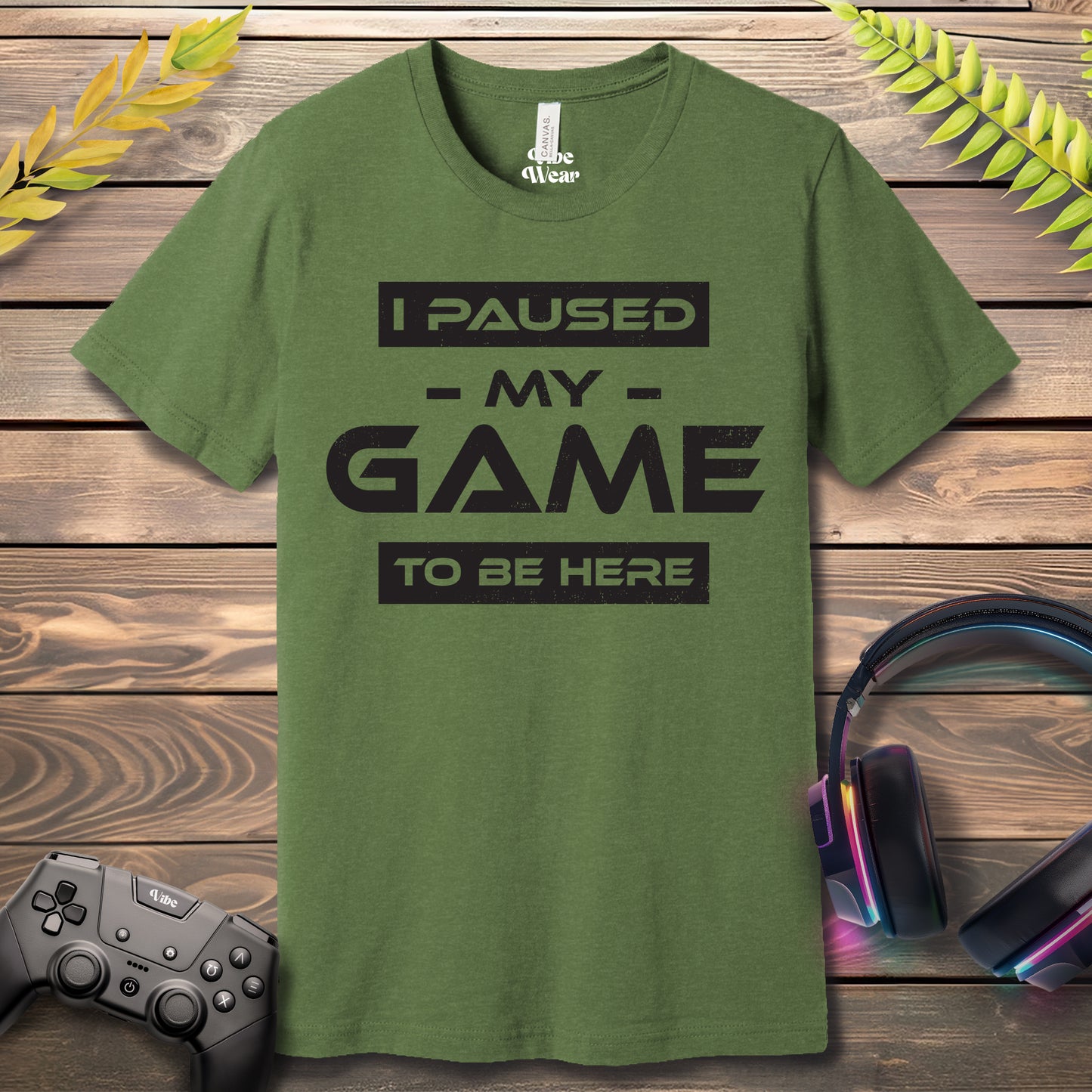 I Paused my game to be here T-Shirt