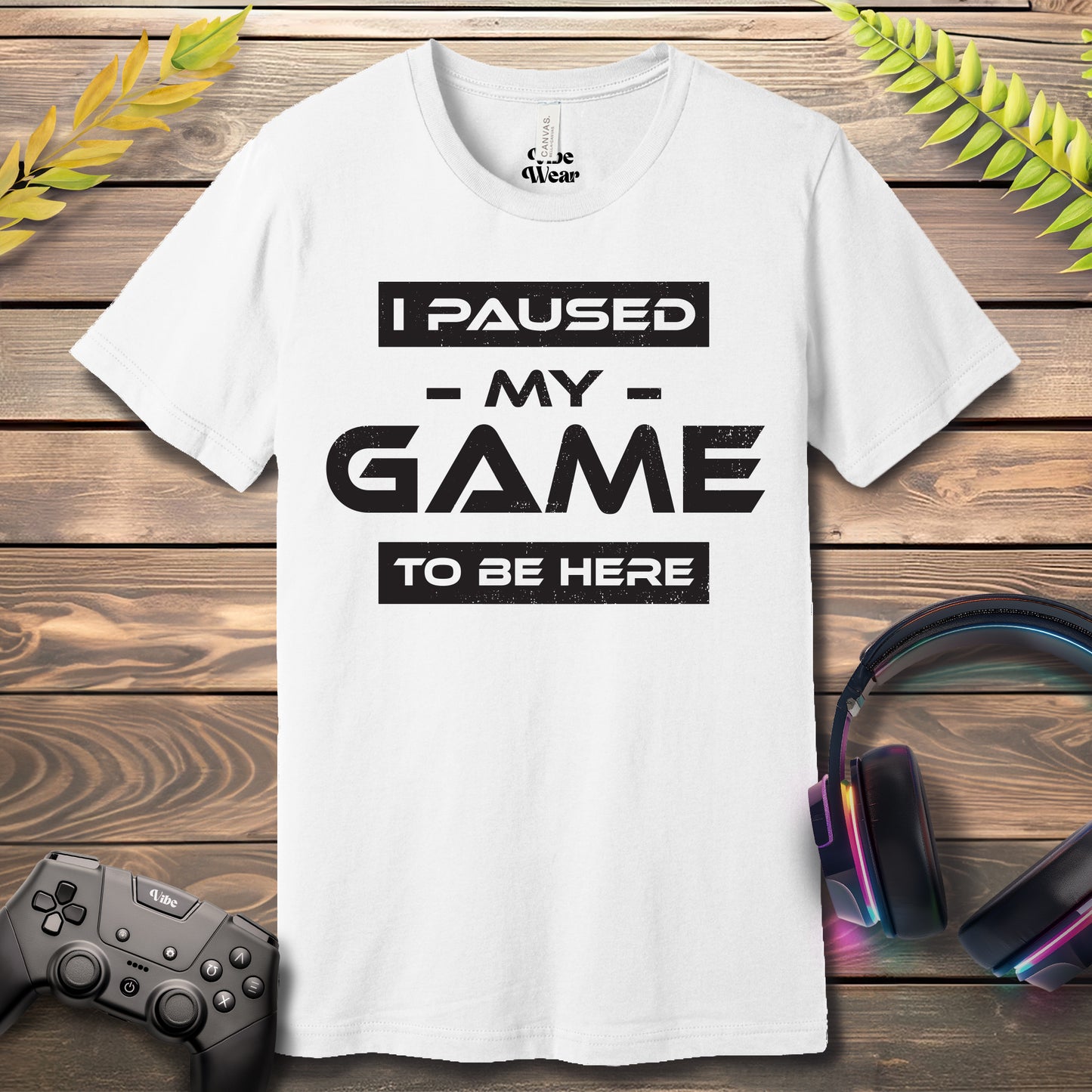 I Paused my game to be here T-Shirt