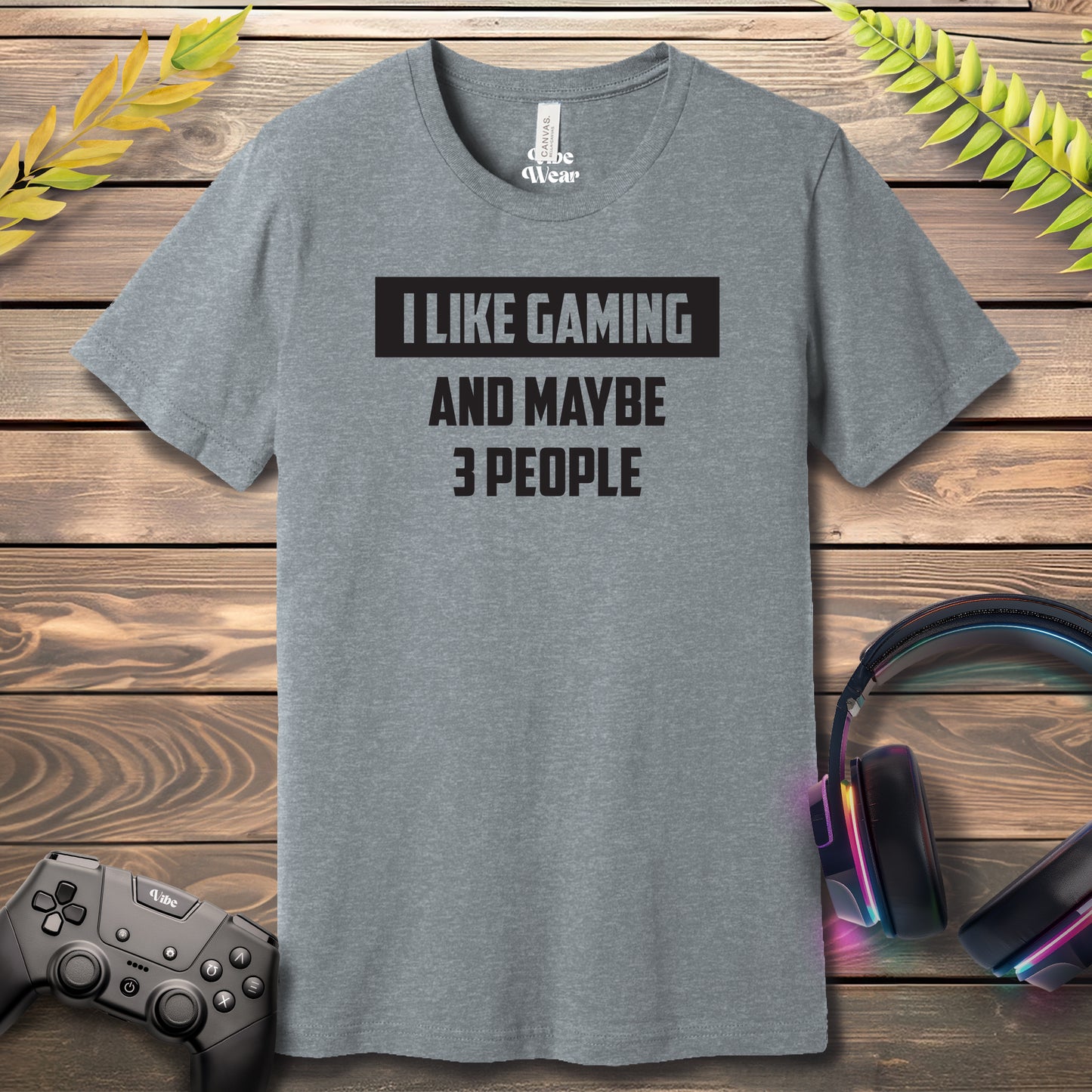 I Like Gaming and 3 other people T-Shirt