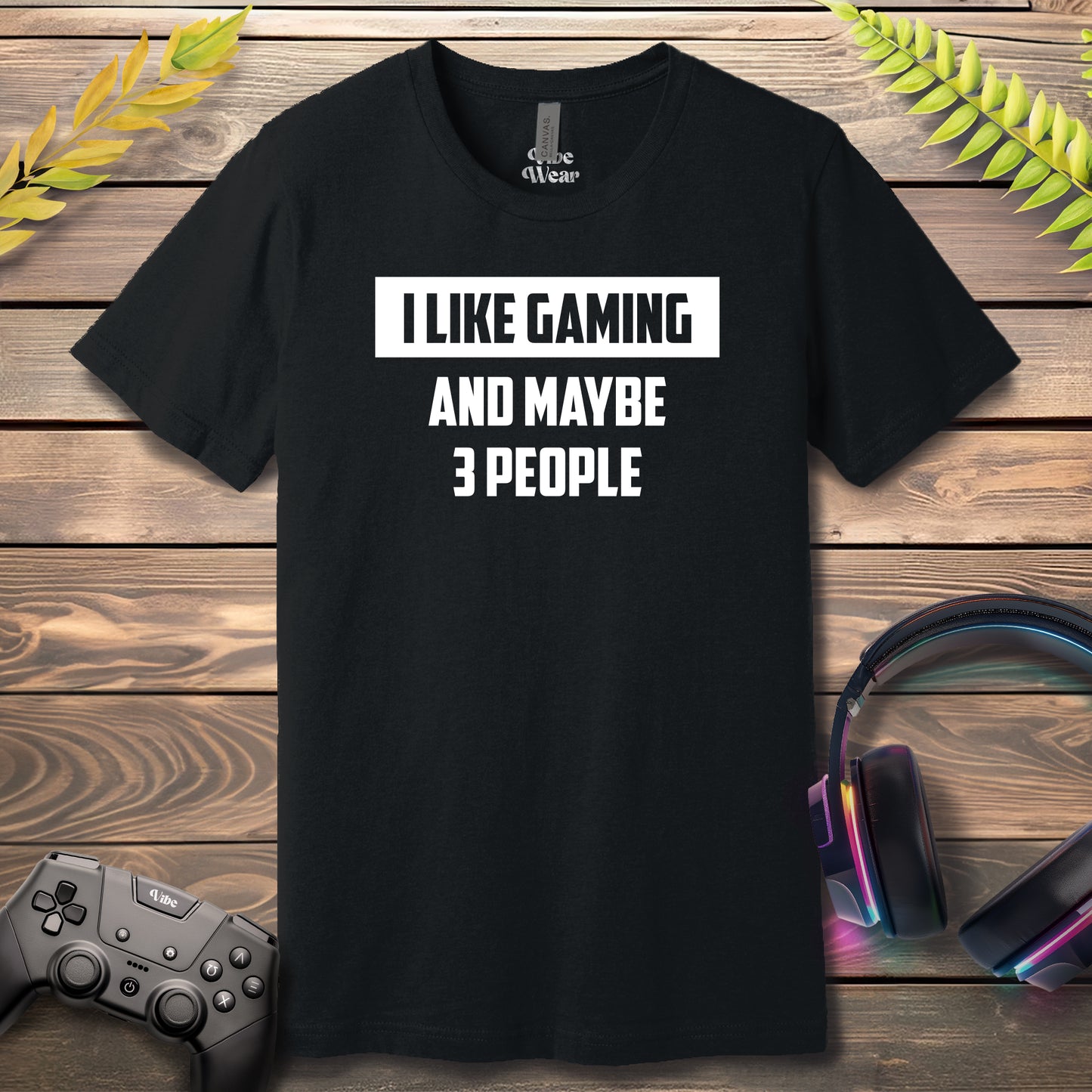 I Like Gaming and 3 other people T-Shirt