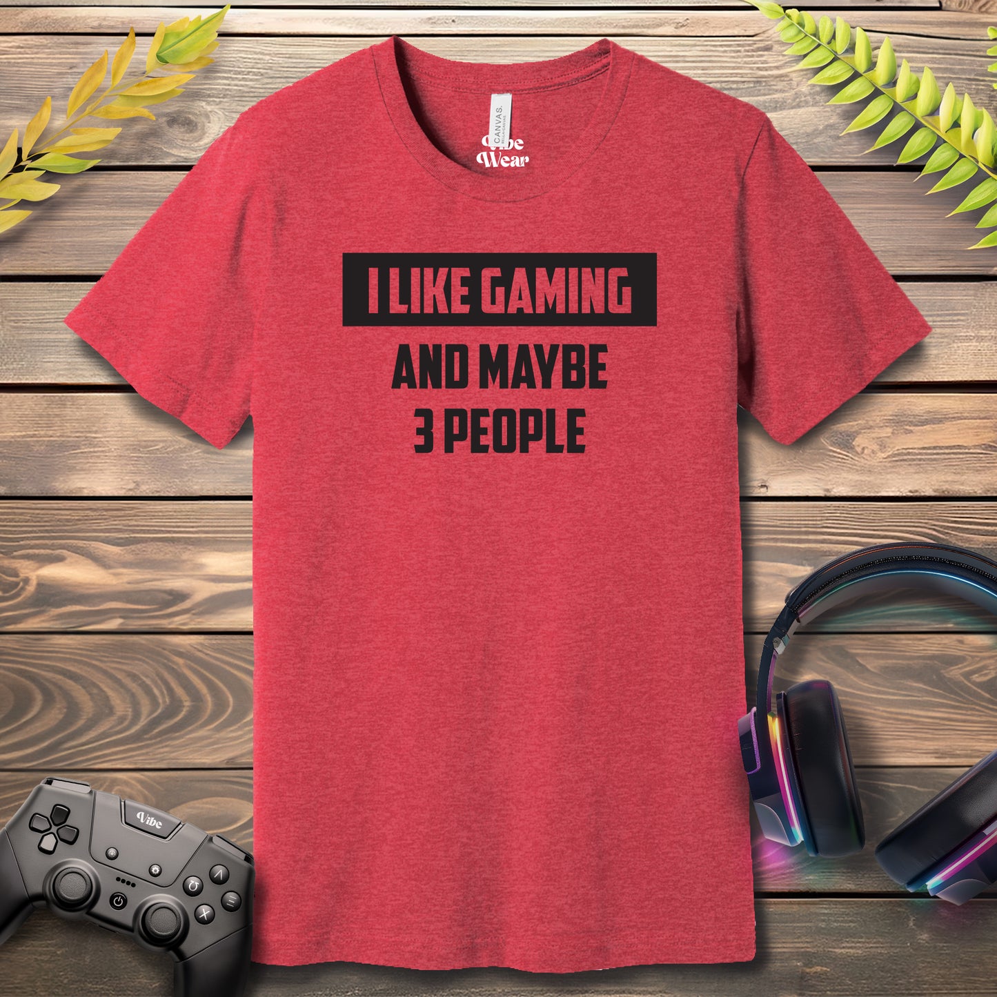 I Like Gaming and 3 other people T-Shirt