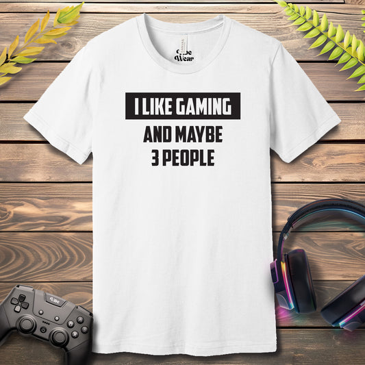 I Like Gaming and 3 other people T-Shirt