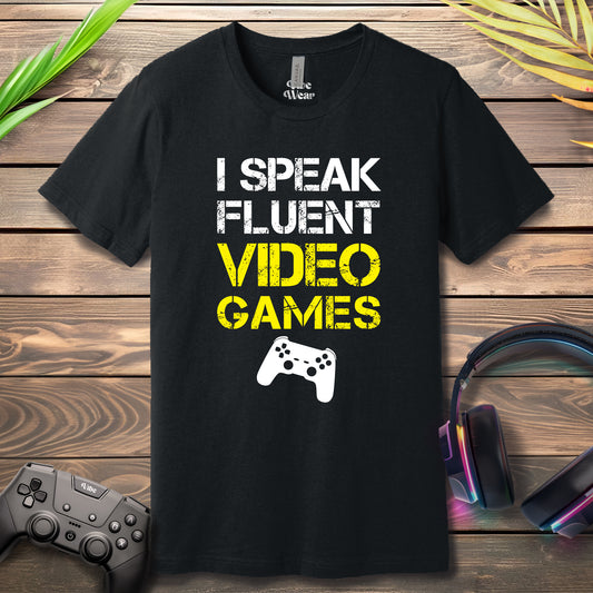 I Speak Fluent Video Games T-Shirt