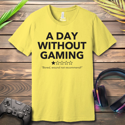 A day without gaming T-Shirt