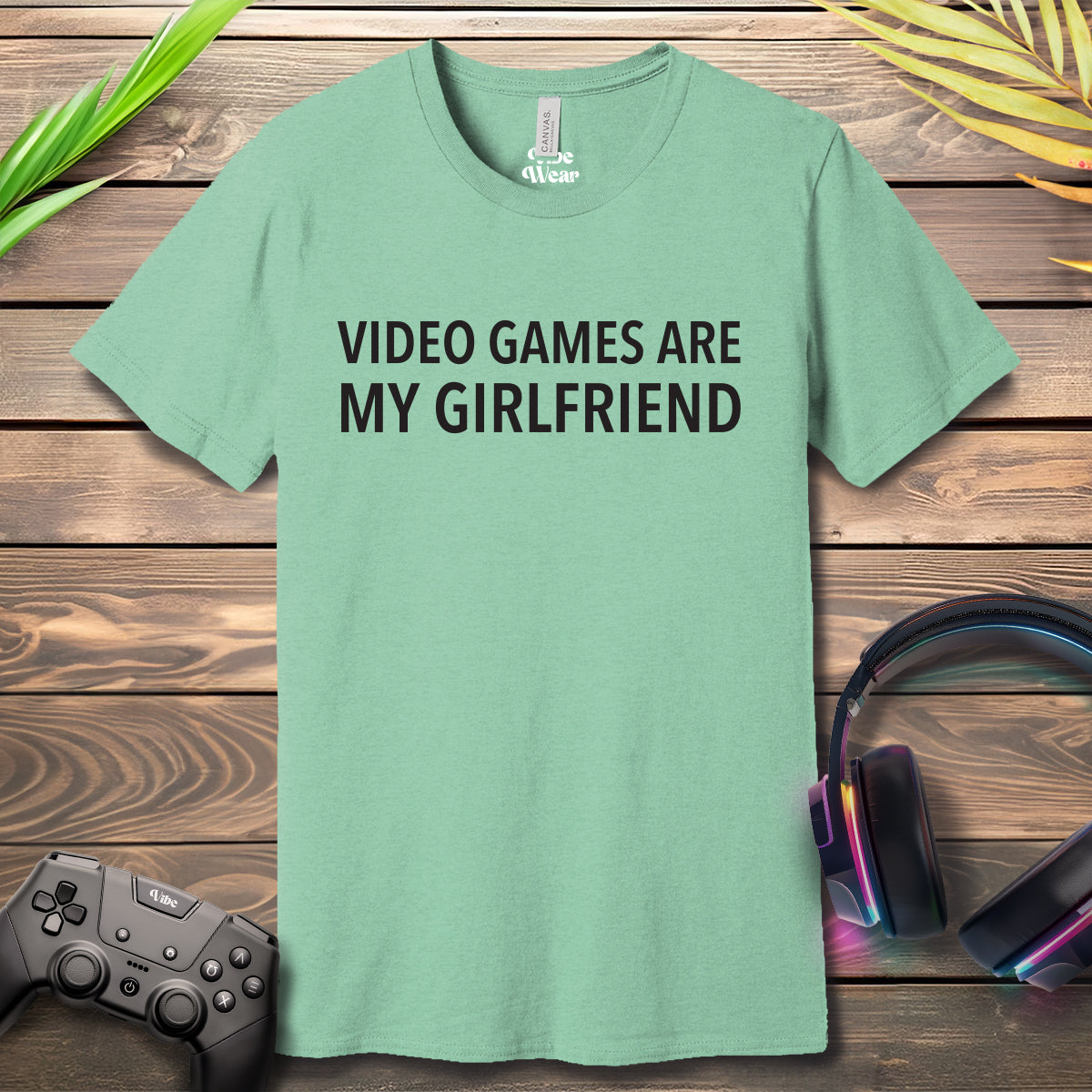 Video Games are my girlfriend T-Shirt