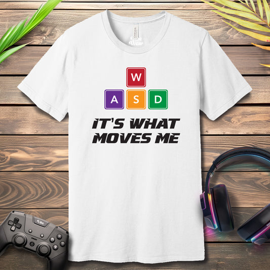 WASD Its what moves me T-Shirt