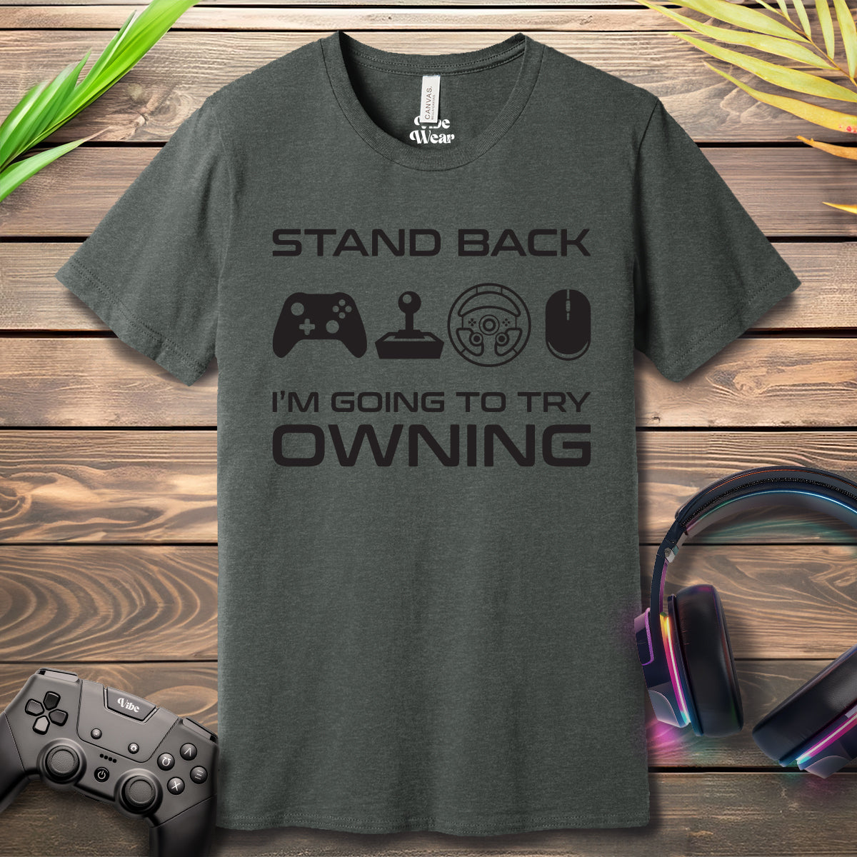 Stand back I am going to try owning T-Shirt