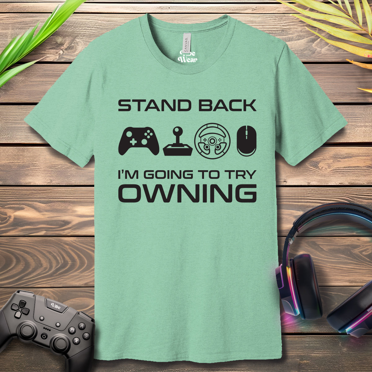 Stand back I am going to try owning T-Shirt