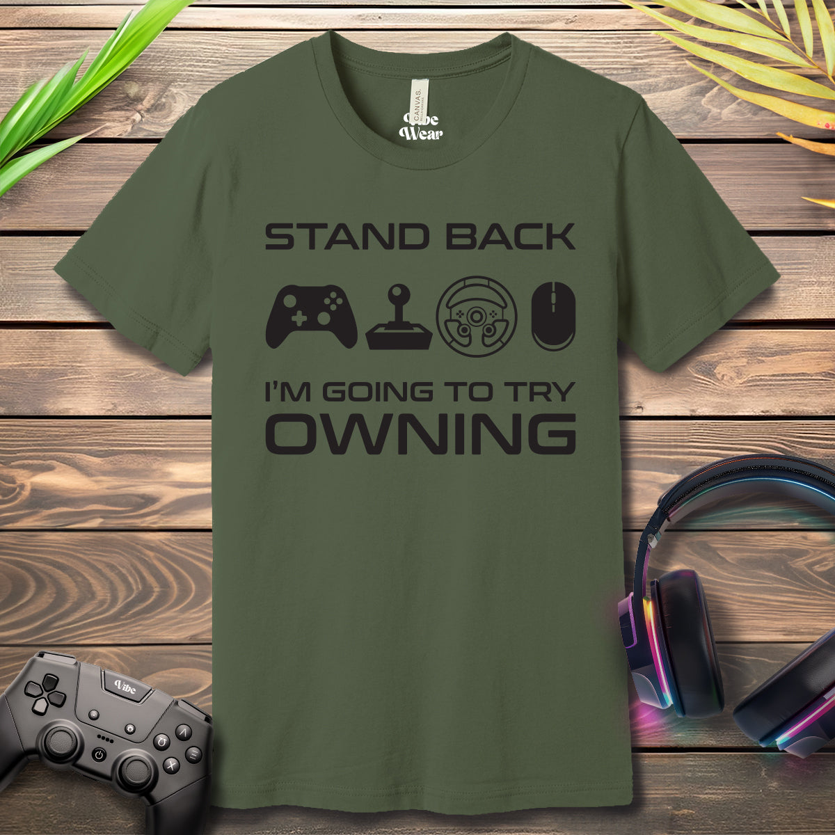 Stand back I am going to try owning T-Shirt