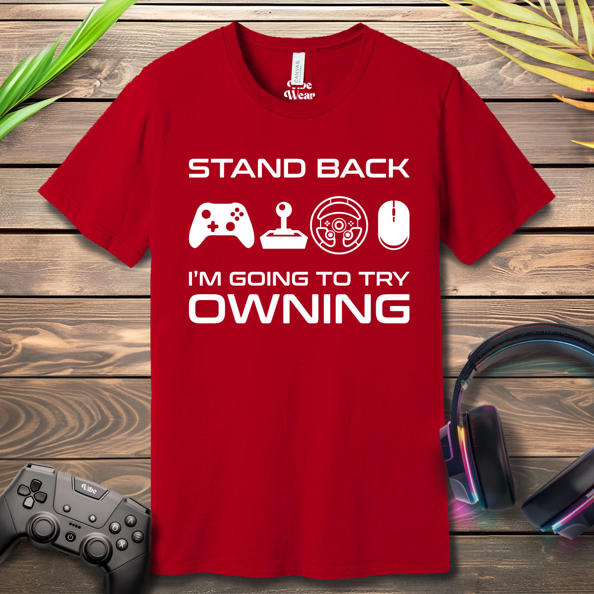 Stand back I am going to try owning T-Shirt