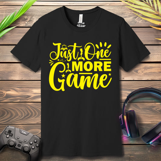 Just One More Game T-Shirt