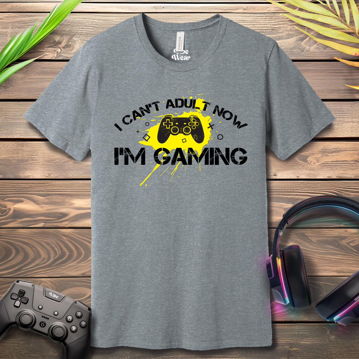 I Can't Adult Now I'm Gaming T-Shirt