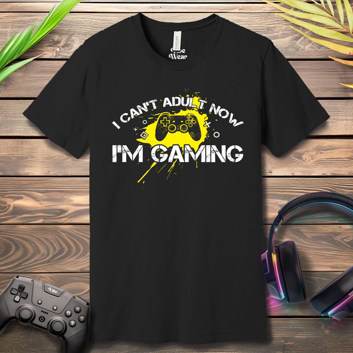 I Can't Adult Now I'm Gaming T-Shirt