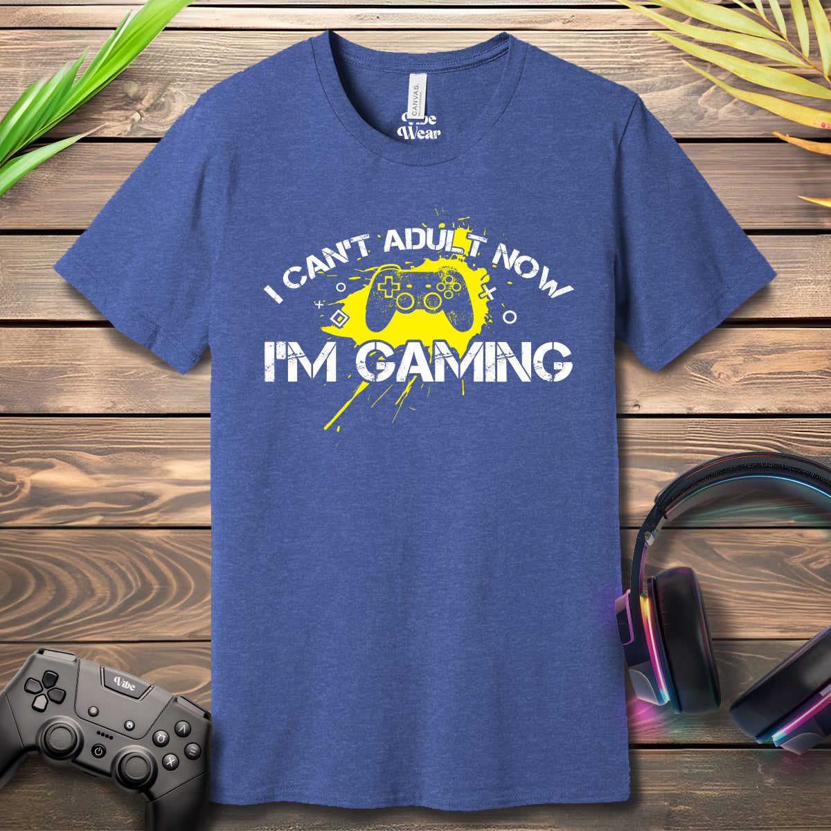 I Can't Adult Now I'm Gaming T-Shirt