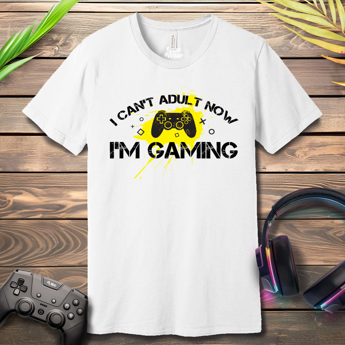 I Can't Adult Now I'm Gaming T-Shirt