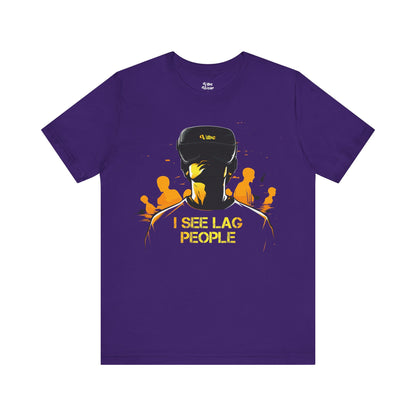 I see Lag People T-Shirt