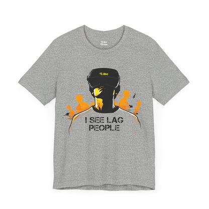 I see Lag People T-Shirt